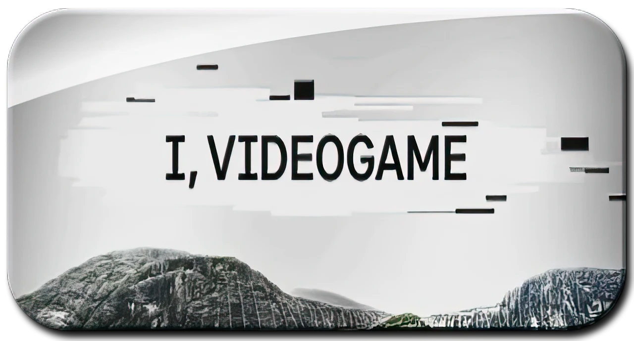I, Videogame | Я, Видеоигра