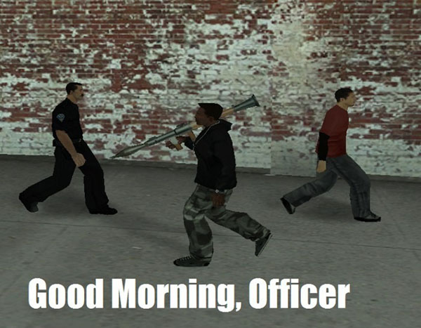 Godd morning, officer