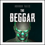 Horror Tales: The Beggar